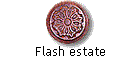 Flash estate